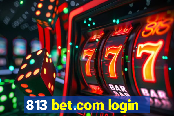 813 bet.com login